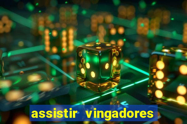 assistir vingadores ultimato completo dublado gratis